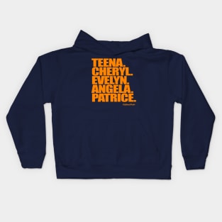 Teena. Cheryl. Evelyn. Angela. Patrice. Kids Hoodie